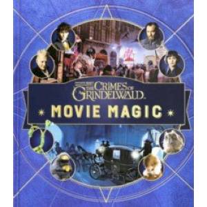 Fantastic Beasts. The Crimes of Grindelwald. Movie Magic