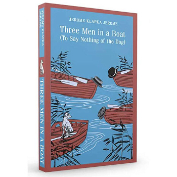 Three Men in a Boat (To Say Nothing of the Dog)