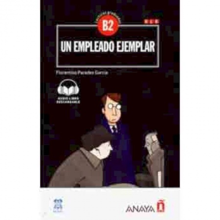 Учебники, самоучители, пособия, книга Un empleado ejemplar Nivel Avanzado NEd купить по скидке